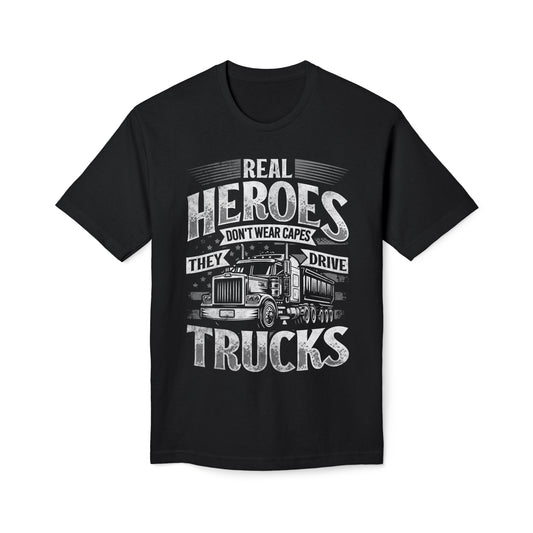 Real Heroes Don't Wear Capes They Drive Trucks